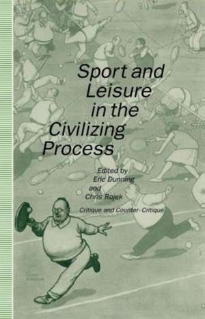 Sport and Leisure in the Civilizing Process: Critique and Counter-Critique de Eric Dunning