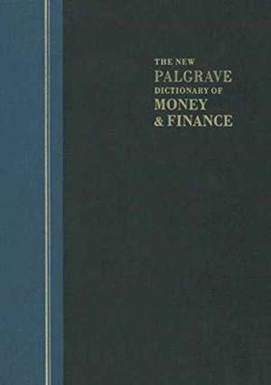 The New Palgrave Dictionary of Money and Finance: 3 Volume Set de John Eatwell