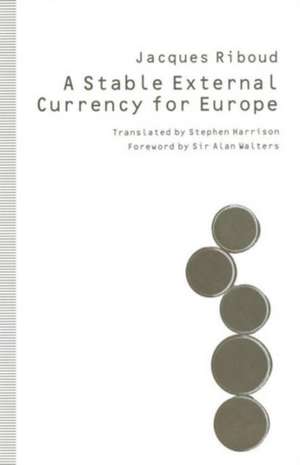 A Stable External Currency for Europe de Jacques Riboud