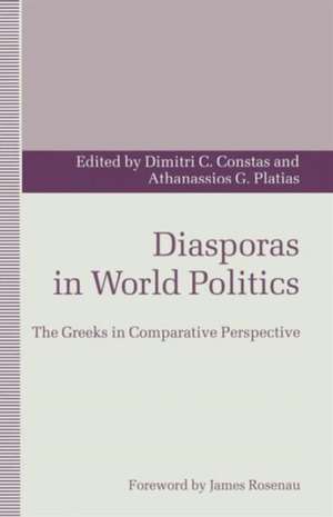 Diasporas in World Politics: The Greeks in Comparative Perspective de Dimitri Constas