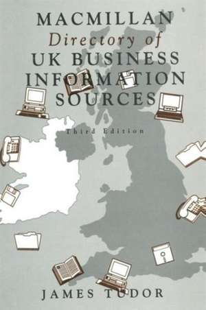 Macmillan Directory of UK Business Information Sources de James Tudor