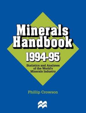 Minerals Handbook 1994–95: Statistics and Analyses of the World’s Minerals Industry de Phillip Crowson