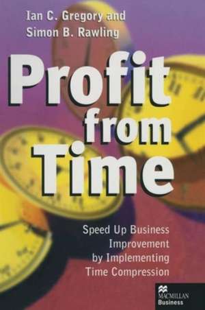 Profit from Time de Ian C Gregory