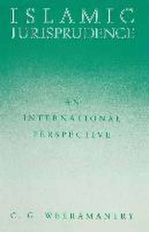 Islamic Jurisprudence: An International Perspective de C.G. Weeramantry