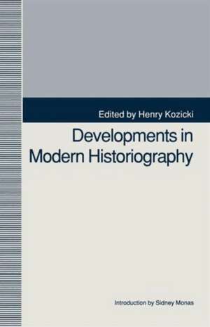 Developments in Modern Historiography de Henry Kozicki