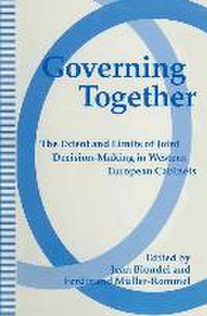 Governing Together: The Extent and Limits of Joint Decision-Making in Western European Cabinets de Jean Blondel