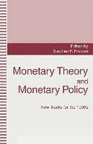 Monetary Theory and Monetary Policy: New Tracks for the 1990s de S. Frowen