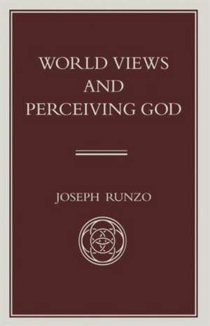 World Views and Perceiving God de Joseph Runzo