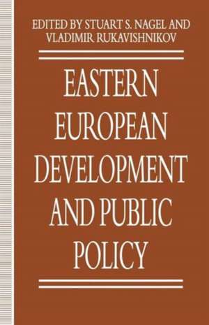 Eastern European Development and Public Policy de Stuart S. Nagel