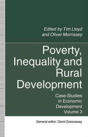 Poverty, Inequality and Rural Development: Case-Studies in Economic Development, Volume 3 de David Greenaway