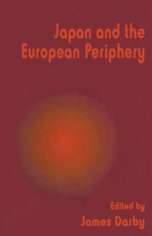 Japan and the European Periphery de James Darby