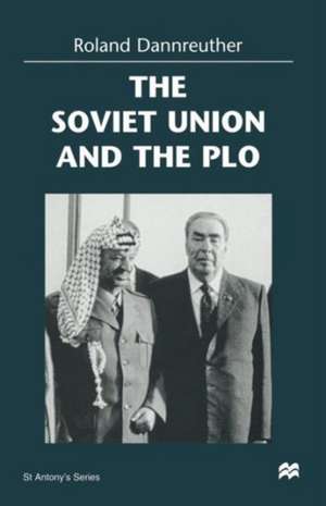 The Soviet Union and the PLO de Roland Dannreuther