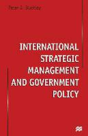 International Strategic Management and Government Policy de Peter J. Buckley