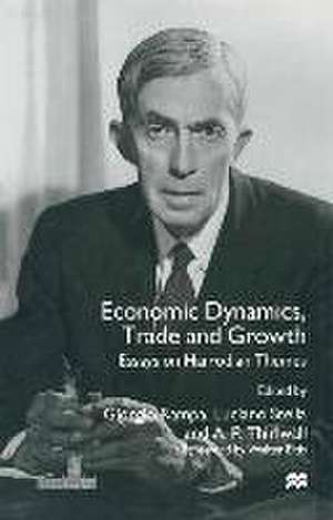 Economic Dynamics, Trade and Growth: Essays on Harrodian Themes de A. P. Thirlwall