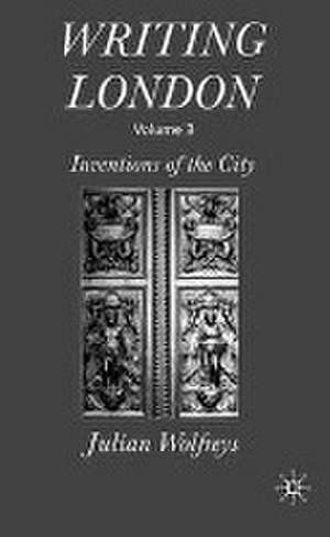 Writing London de J. Wolfreys