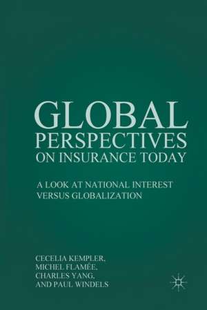 Global Perspectives on Insurance Today: A Look at National Interest versus Globalization de C. Kempler