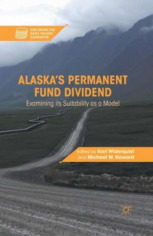 Alaska’s Permanent Fund Dividend: Examining Its Suitability as a Model de K. Widerquist