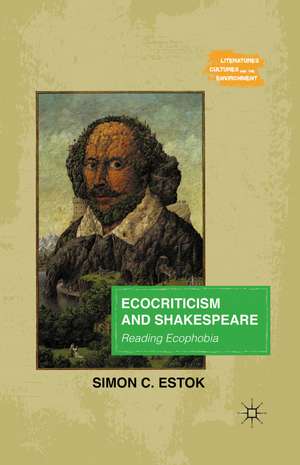 Ecocriticism and Shakespeare de Simon C Estok