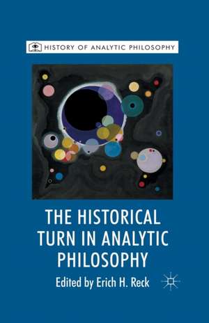 The Historical Turn in Analytic Philosophy de E. Reck