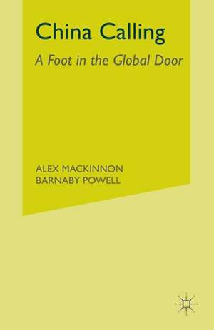 China Calling: A Foot in the Global Door de A. Mackinnon