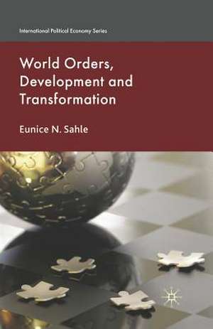 World Orders, Development and Transformation de E. Sahle