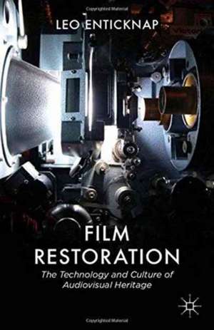 Film Restoration: The Culture and Science of Audiovisual Heritage de L. Enticknap