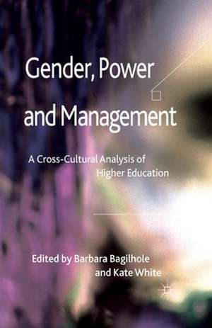 Gender, Power and Management: A Cross-Cultural Analysis of Higher Education de B. Bagilhole