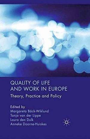 Quality of Life and Work in Europe: Theory, Practice and Policy de M. Bäck-Wiklund