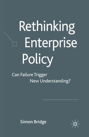 Rethinking Enterprise Policy: Can Failure Trigger New Understanding? de S. Bridge