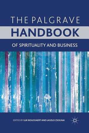 The Palgrave Handbook of Spirituality and Business de L. Bouckaert