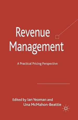 Revenue Management: A Practical Pricing Perspective de I. Yeoman