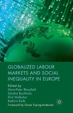 Globalized Labour Markets and Social Inequality in Europe de H. Blossfeld