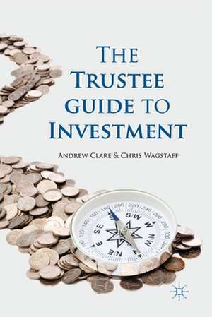 The Trustee Guide to Investment de A. Clare