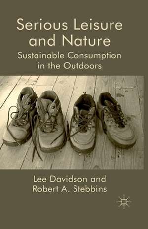 Serious Leisure and Nature: Sustainable Consumption in the Outdoors de L. Davidson