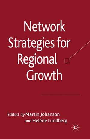 Network Strategies for Regional Growth de Martin Johanson