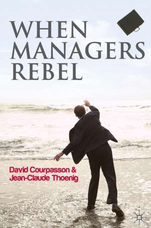 When Managers Rebel de David Courpasson