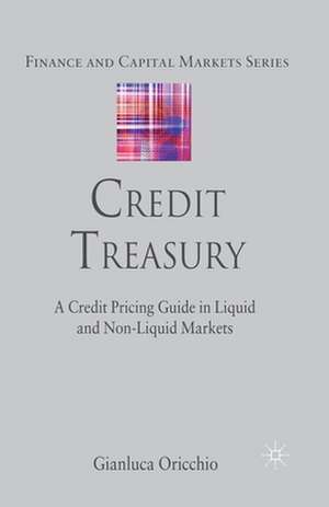 Credit Treasury: A Credit Pricing Guide in Liquid and Non-Liquid Markets de G. Oricchio