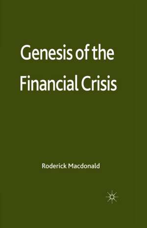 Genesis of the Financial Crisis de R. Macdonald