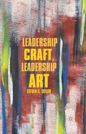 Leadership Craft, Leadership Art de S. Taylor