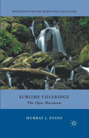 Sublime Coleridge: The Opus Maximum de M. Evans