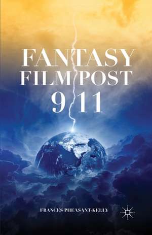 Fantasy Film Post 9/11 de F. Pheasant-Kelly