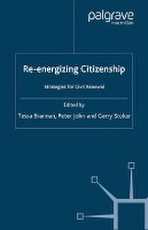 Re-energizing Citizenship: Strategies for Civil Renewal de T. Brannan