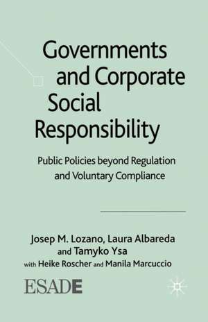 Governments and Corporate Social Responsibility: Public Policies Beyond Regulation and Voluntary Compliance de J. Lozano