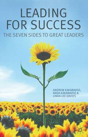 Leading for Success: The Seven Sides to Great Leaders de A. Kakabadse