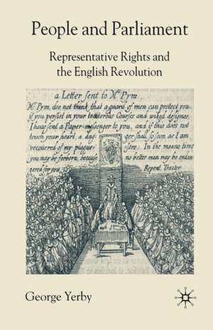 People and Parliament: Representative Rights and the English Revolution de G. Yerby