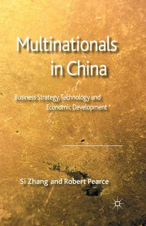 Multinationals in China: Business Strategy, Technology and Economic Development de S. Zhang