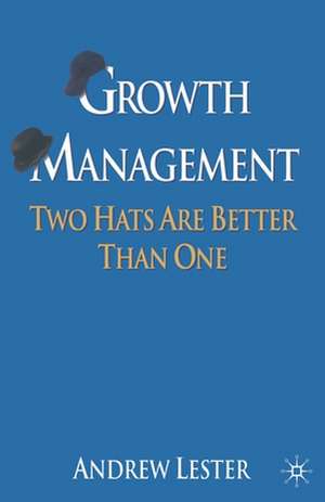 Growth Management: Two Hats are Better than One de A. Lester