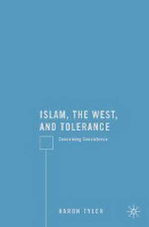 Islam, the West, and Tolerance: Conceiving Coexistence de A. Tyler