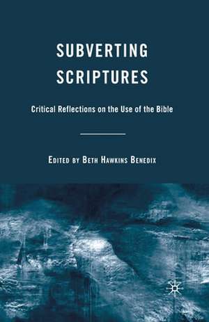 Subverting Scriptures: Critical Reflections on the Use of the Bible de B. Benedix