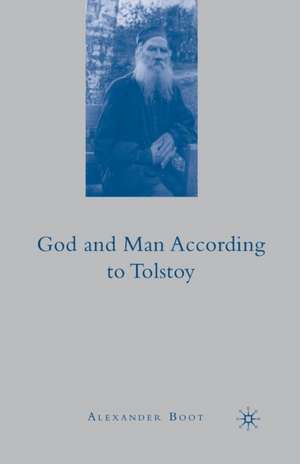 God and Man According To Tolstoy de A. Boot